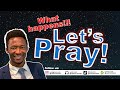 What happens! let us Pray | 10/06/2024