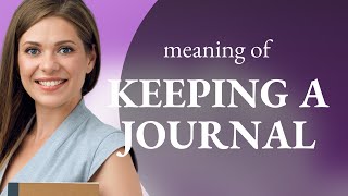 Keeping a Journal: A Pathway to Mastery in English