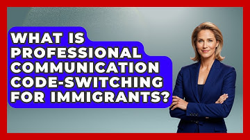 What Is Professional Communication Code-switching For Immigrants? - Immigrant Job Answers