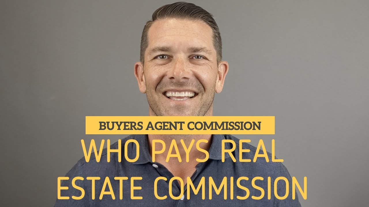 Buyers Agent COMMISSION Who Pays Real Estate Commission YouTube