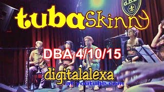 Tuba Skinny  - Crazy About You - DBA- 4/10/15 - MORE at DIGITALALEXA channel