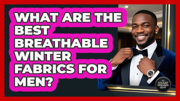 What Are The Best Breathable Winter Fabrics For Men? - The Sharp Dressed Gent