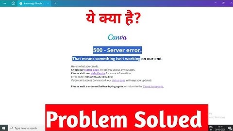 canva 500 server error| canva 503 - server error. that means something isn