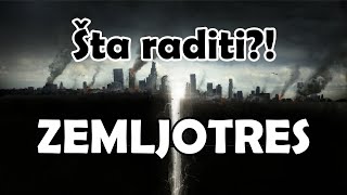 ZEMLJOTRES!!! | Šta raditi prilikom zemljotresa!
