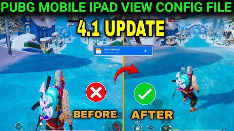 Config file ipad view 4.1 update in pubg mobile ipad view config file 100% working