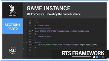What is a Game Instance | Section1 | Part2 | Core | RTS Framework | UE5