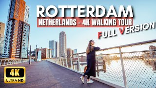 ROTTERDAM 4K Walking Tour FULL VERSION - [4K UHD 60FPS]