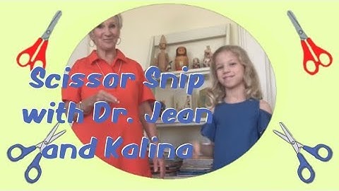 Scissor Snip with Dr. Jean and Kalina