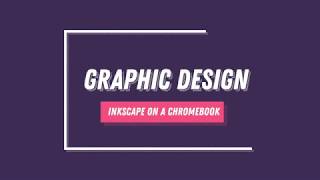 Graphic Design: Install Inkscape On Your Chromebook