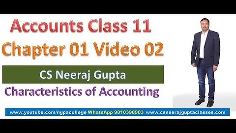 Characteristics of Accounting | Accounts Class 11 | Chapter 01 Video 2 | CS Neeraj Gupta