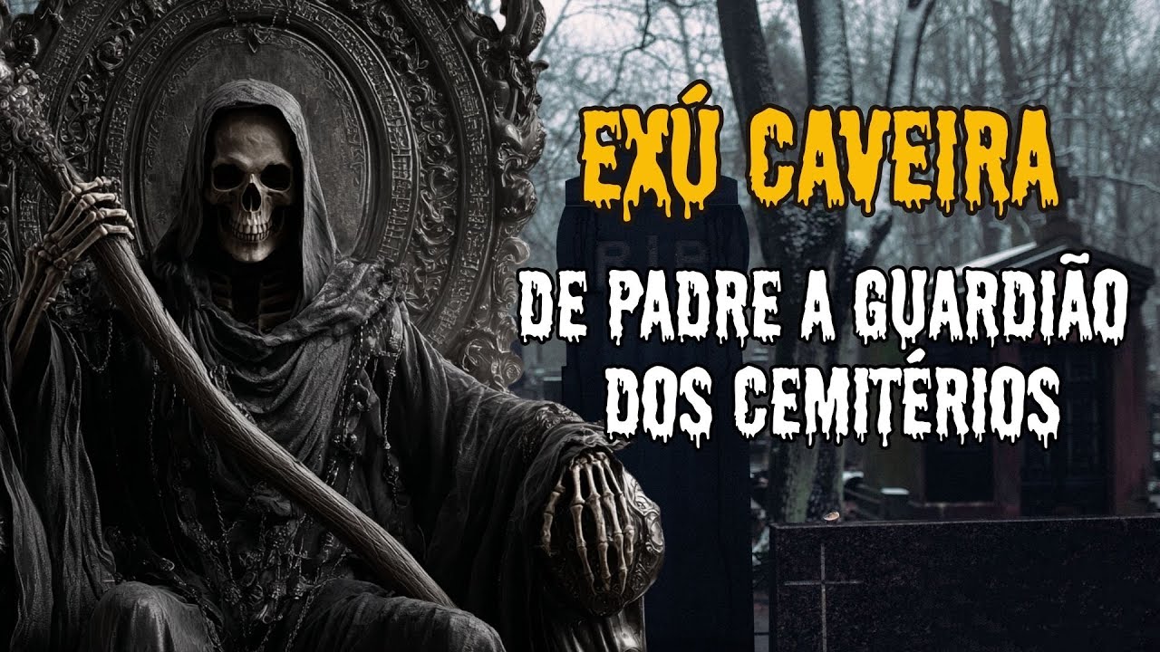 EXU CAVEIRA: A HISTÓRIA REAL DO PADRE QUE VIROU GUARDIÃO ESPIRITUAL