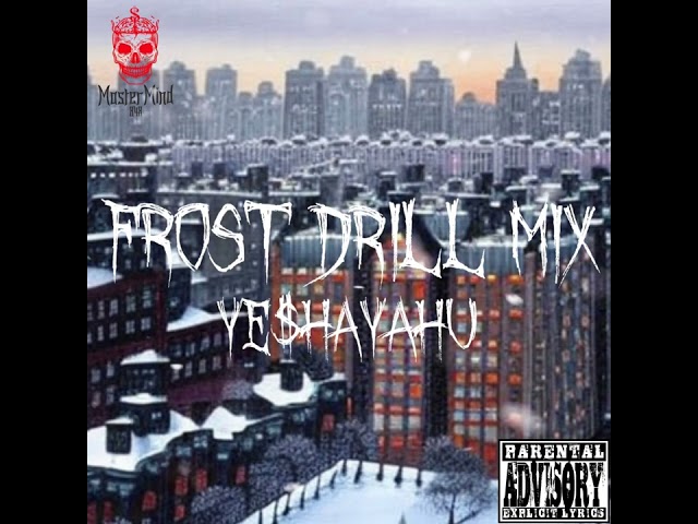 Ye$haYahu - Frost Drill Mix (Official Visualizer) class=
