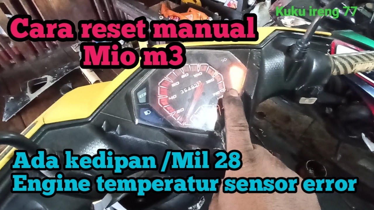 Cara Reset manual mio m3. dan ada kode mil 28 Engine Temperatur Sensor