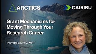 Grant Mechanisms for Moving Through Your Research Career: CAIRIBU ARCTICS Community Forum