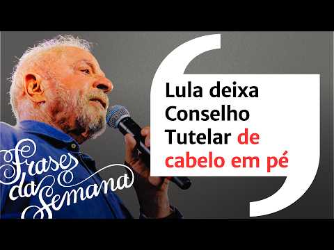 In a decisive week, Lula turns on his "PEARL-THROWING MACHINE" / QUOTES OF THE WEEK
