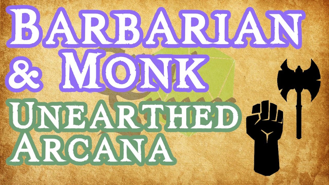 How Good Are The New Barbarian And Monk D D Unearthed Arcana