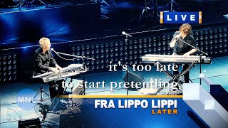 [LYRICS] LATER (Fra Lippo Lippi) Momentum Live MNL [8K]