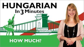 Learn Hungarian - Hungarian In Three Minutes - How Much?
