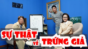 Bác sĩ Trần Văn Phúc bất ngờ tiết lộ Sự thật về trứng giả