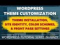 5.) WordPress Theme Installation &amp; Customization, Site Identity, Color schemes, Front Page Settings
