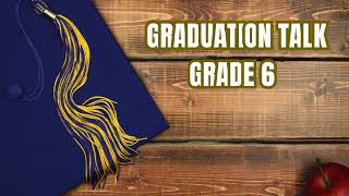 GRADUATION TALK GRADE 6 II 2025 Graduation Ceremonies II Free Download