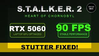 STALKER 2: Ultimate Laptop Optimization | RTX 5060 + Updated DLSS Fix