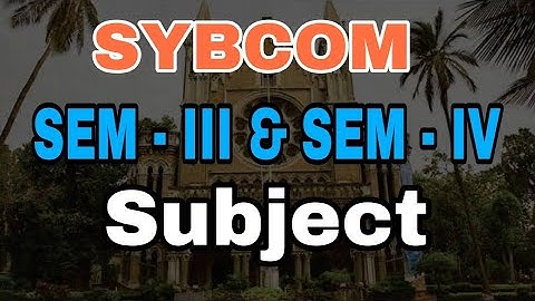 SYBCOM SEM-3 & SEM -4 Subject || SYBCOM Exam Process || SYBCOM ATKT Rule || Atul Sir
