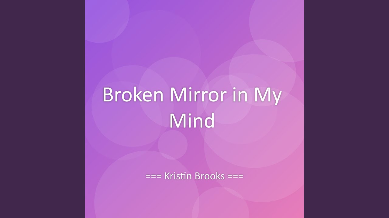 Broken Mirror in My Mind