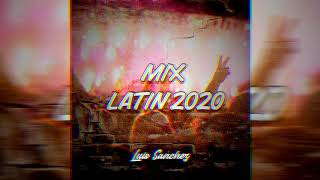 MIX LATÍN 2020 - DJ LUIS SÁNCHEZ