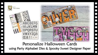 Personalize Halloween Card Tutorial using Party Alphabet Dies & Spooky Sweet Designer Series Paper @CreatewithTerriGaines