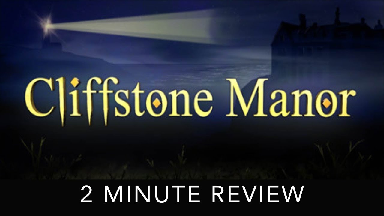 Cliffstone Manor - 2 Minute Review - HTC Vive