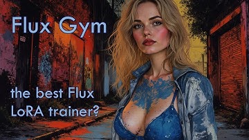 FluxGym - the best tool for training a Flux LoRA?
