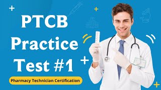 Testul de practică PTCB #1 | Examen de certificare a tehnicianului farmaceutic (60 de întrebări cu răspunsuri explicate)