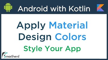 Kotlin Android Tutorial: Apply Material Design Colors to your App. #5.3