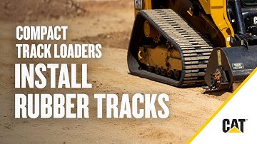Installing Rubber Tracks on a Cat® Compact Track Loader