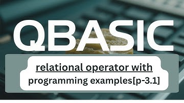 Relation Operators in QBASIC | Operator in QBASIC for SEE Students[p-3.1]
