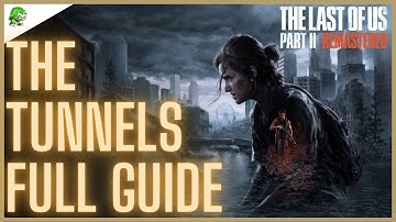 The Last of Us Part II Remastered The Tunnels