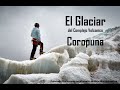 EL GLACIAR DEL COROPUNA