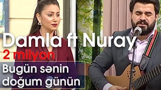 Damla ft Nuray - Bugün senin doğum günün (10dan sonra) Resimi