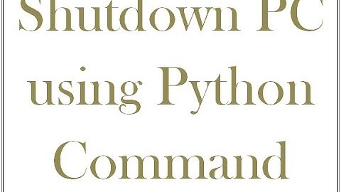 How to Shutdown PC using python command