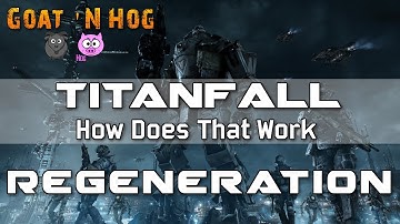Titanfall - Regeneration - How Does That Work