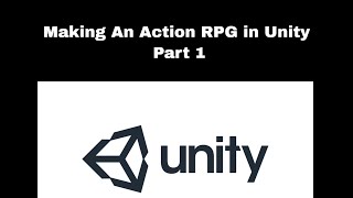 Unity Making An Action RPG Part 1
