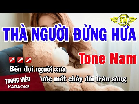 Karaoke Thà Người Đừng Hứa Tone Nam Nhạc Sống | Trọng Hiếu