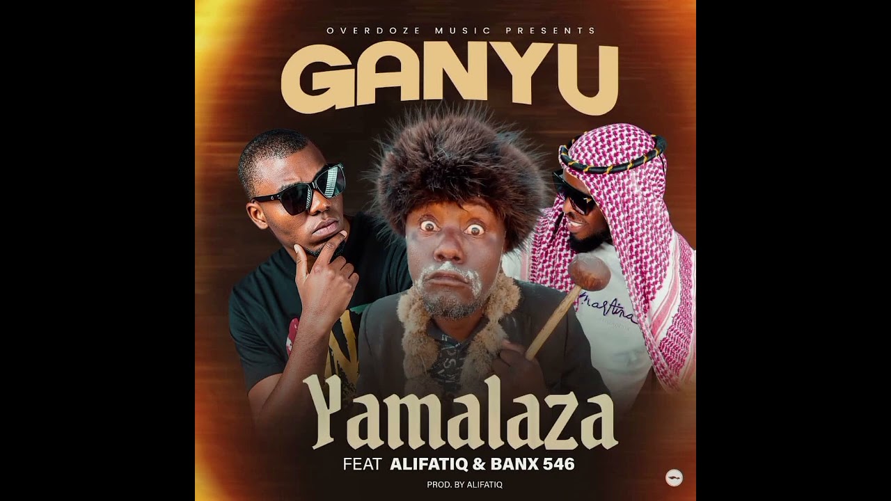 Yamalaza Ft Banx 546 & AlifatiQ _ Ganyu 