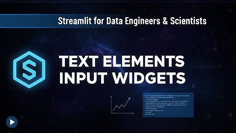 Streamlit | Text Elements & Input Widgets | Build Interactive Apps Easily | Day 2
