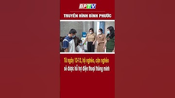 Hộ nghèo, cận nghèo sẽ được hỗ trợ điện thoại thông minh #shorts   | BPTV