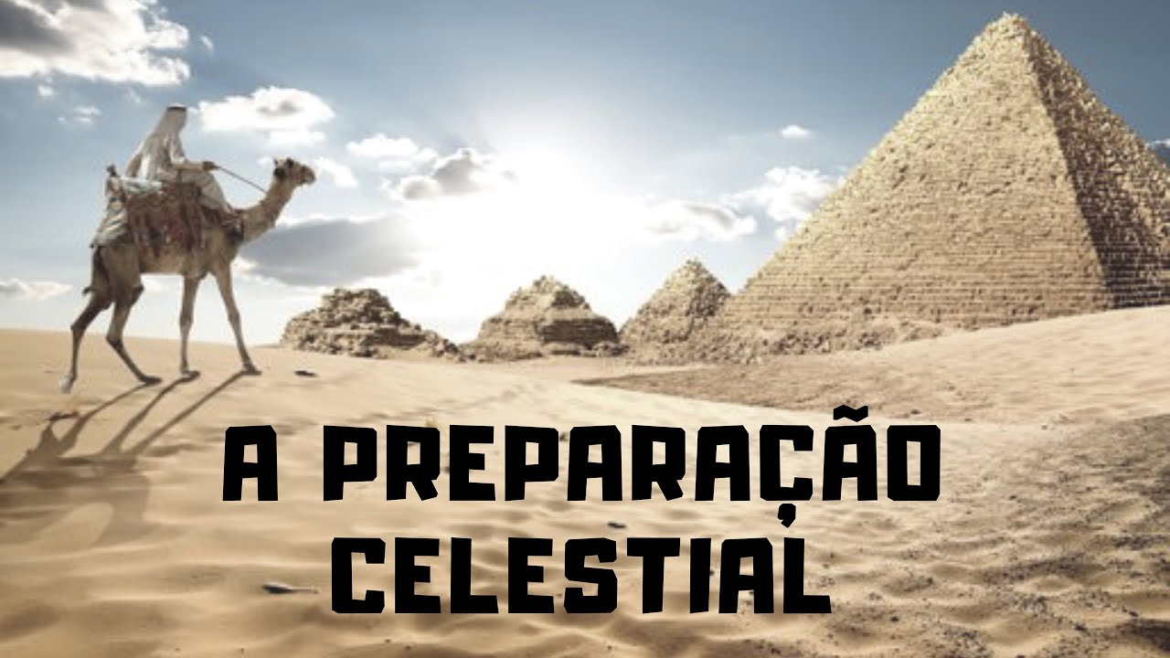 A PREPARAÇÃO CELESTIAL