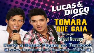 Lucas e Diogo   Tomara Que Caia (Part Israel Novaes   Lançamento TOP Sertanejo 2013   Oficial)