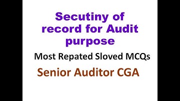 Scrutiny of Record for Audit Purposes Most repeated Sloved MCQs Senior Auditor CGA