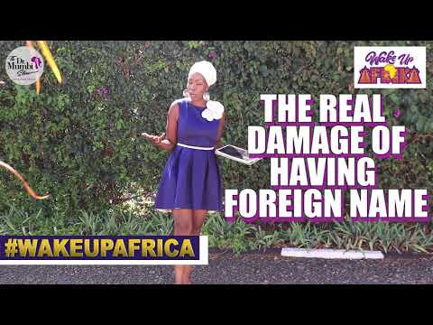 Is Your "NAME" Blocking YOU? The REAL DAMAGE Of Having  A FOREIGN NAME | Ask Dr Mumbi